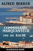 Commissaire Marquanteur und die Rache: Frankreich Krimi (eBook, ePUB)