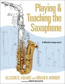 Playing & Teaching the Saxophone (eBook, ePUB)