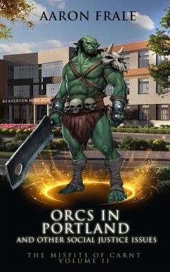 Cover Orcs in Portland and Other Social Justice Issues (Misfits of Carnt, #2) (eBook, ePUB)