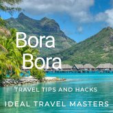 Bora Bora Travel tips and hacks (eBook, ePUB)