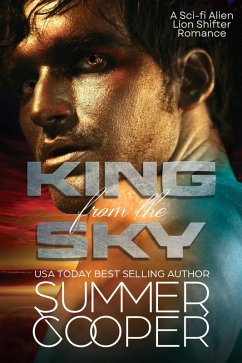 King From The Sky: A Sci-fi Alien Lion Shifter Romance (eBook, ePUB) - Cooper, Summer