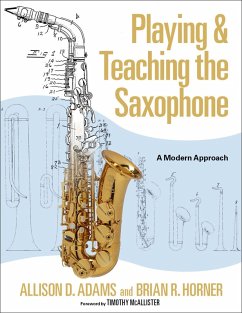 Playing & Teaching the Saxophone (eBook, PDF) - Adams, Allison D.; Horner, Brian R.