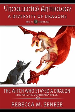 The Witch Who Stayed a Dragon (Uncollected Anthology, #31) (eBook, ePUB) - Senese, Rebecca M.