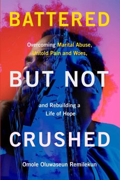 Battered But Not Crushed (eBook, ePUB) - Omole, Oluwaseun