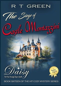 Daisy: Not Your Average Super-sleuth! The Siege of Castle Montazzini (Daisy Morrow, #16) (eBook, ePUB) - Green, R T
