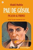 Pau de Gósol. Picasso al Pirineu (eBook, ePUB)