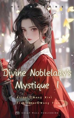 Divine Noblelady's Mystique Volume 1 (eBook, ePUB) - Xixi, Meng
