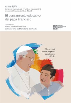 El pensamiento educativo del papa Francisco (eBook, ePUB) - Faná del Valle Villar, Amaia; Ortiz de Montellano, Salvador