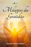 Milagres da Gratidão (eBook, ePUB)