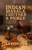 Indian Masala Chutney & Pickle : The Real Flavor of Indian Food (eBook, ePUB)