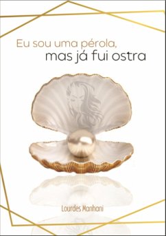 Cover Eu sou uma pérola, mas já fui ostra (eBook, ePUB)
