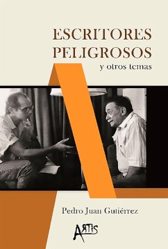 Escritores peligrosos y otros temas (eBook, ePUB) - Gutiérrez, Pedro Juan