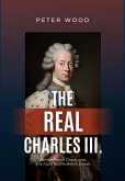The Real Charles III. (eBook, ePUB)