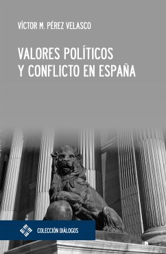 Valores políticos y conflicto en España (eBook, ePUB) - Pérez Velasco, Víctor Miguel