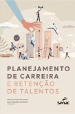 Planejamento de carreira e retenção de talentos (eBook, ePUB)