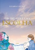OBEDIÊNCIA É UMA ESCOLHA (eBook, ePUB) OBEDIÊNCIA É UMA ESCOLHA (eBook, ePUB)