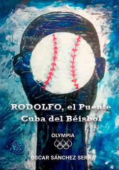Cover RODOLFO, el Puente Cuba del Béisbol (eBook, ePUB)