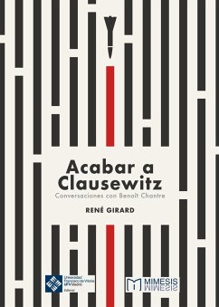 Acabar a Clausewitz (eBook, PDF) - Girard, René; Barahona Plaza, Ángel