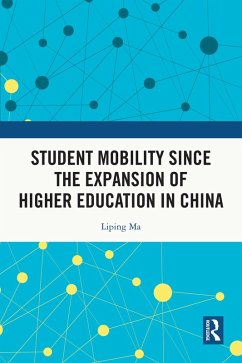 Student Mobility Since the Expansion of Higher Education in China (eBook, ePUB) - Ma, Liping