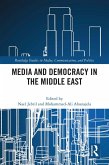 Media and Democracy in the Middle East (eBook, ePUB)