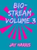 Bio-Stream Volume 3 (eBook, ePUB) Bio-Stream Volume 3 (eBook, ePUB)