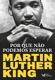 Por que não podemos esperar (eBook, ePUB) Por que não podemos esperar (eBook, ePUB)