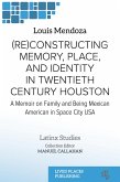 (Re)constructing Memory, Place, and Identity in Twentieth Century Houston (eBook, ePUB)