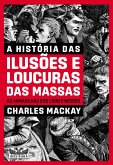 A história das ilusões e loucura das massas (eBook, ePUB)