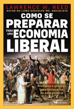 Como se preparar para uma economia liberal (eBook, ePUB) - Reed, Lawrence W.