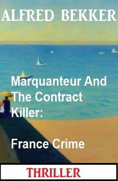 Cover Marquanteur And The Contract Killer: France Crime Thriller (eBook, ePUB)