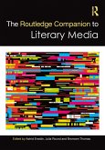 The Routledge Companion to Literary Media (eBook, ePUB) The Routledge Companion to Literary Media (eBook, ePUB)