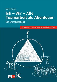 Ich - Wir - Alle: Teamarbeit als Abenteuer - Kramer, Martin