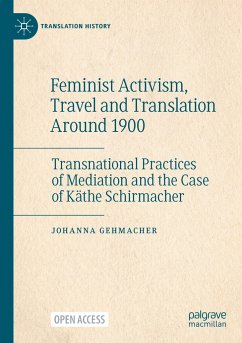 Feminist Activism, Travel and Translation Around 1900 - Gehmacher, Johanna