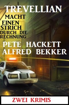 Trevellian macht einen Strich durch die Rechnung: Zwei Krimis (eBook, ePUB) - Bekker, Alfred; Hackett, Pete