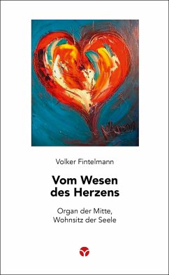 Vom Wesen des Herzens - Fintelmann, Volker