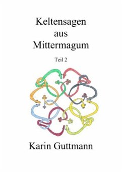 Keltensagen aus Mittermagum Teil 2 - Guttmann, Karin