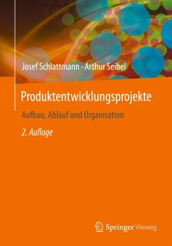 Produktentwicklungsprojekte - Aufbau, Ablauf und Organisation - Schlattmann, Josef;Seibel, Arthur