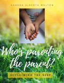 WHO'S PARENTING THE PARENTS? (eBook, ePUB)