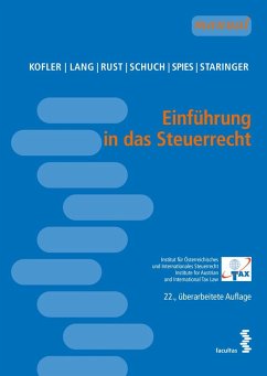 Einführung in das Steuerrecht - Kofler, Georg; Lang, Michael; Rust, Alexander; Schuch, Josef; Spies, Karoline; Staringer, Claus