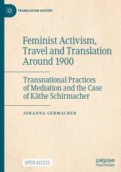 Feminist Activism, Travel and Translation Around 1900 - Gehmacher, Johanna