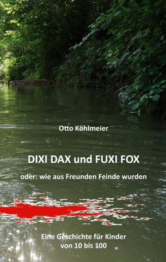 Dixi Dax und Fuxi Fox - Köhlmeier, Otto