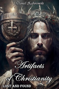 Artifacts of Christianity (eBook, ePUB) - Zaborowski, Daniel