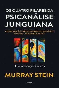 Os quatro pilares da psicanálise junguiana (eBook, ePUB) - Stein, Murray