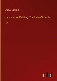 Handbook of Painting. The Italian Schools