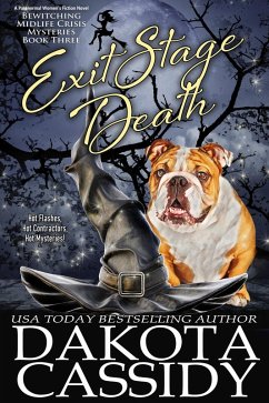 Exit Stage Death (A Bewitching Midlife Crisis Mystery, #3) (eBook, ePUB) - Cassidy, Dakota
