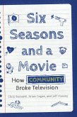 Six Seasons and a Movie (eBook, PDF) Six Seasons and a Movie (eBook, PDF)