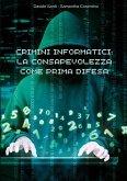 Crimini informatici: la consapevolezza come prima difesa (eBook, ePUB)