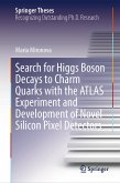 Search for Higgs Boson Decays to Charm Quarks with the ATLAS Experiment and Development of Novel Silicon Pixel Detectors (eBook, PDF)