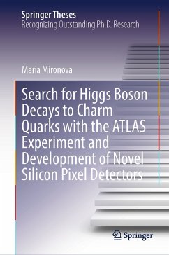 Search for Higgs Boson Decays to Charm Quarks with the ATLAS Experiment and Development of Novel Silicon Pixel Detectors (eBook, PDF) - Mironova, Maria