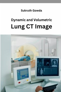 Dynamic and Volumetric Lung CT Image - Gowda, Sukruth